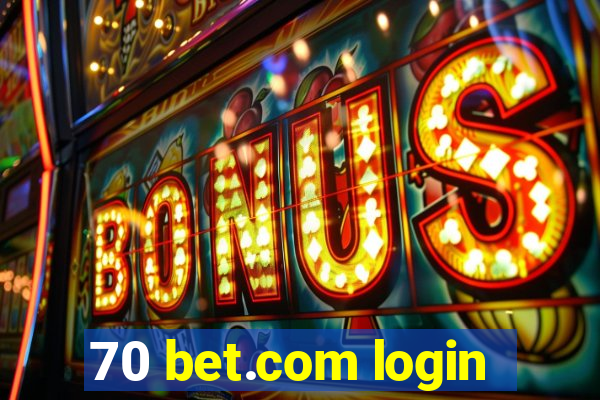 70 bet.com login